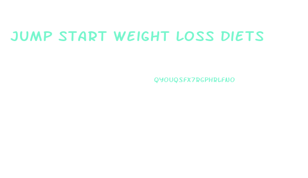 Jump Start Weight Loss Diets