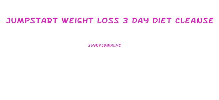 Jumpstart Weight Loss 3 Day Diet Cleanse