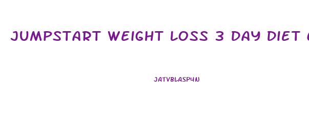 Jumpstart Weight Loss 3 Day Diet Cleanse