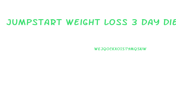 Jumpstart Weight Loss 3 Day Diet Start