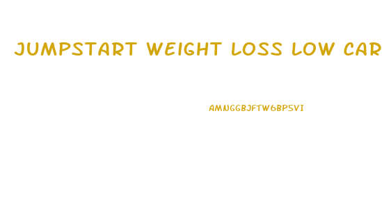 Jumpstart Weight Loss Low Carb Diet