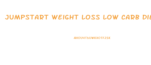 Jumpstart Weight Loss Low Carb Diet