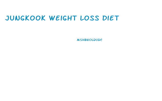 Jungkook Weight Loss Diet