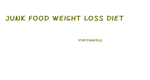 Junk Food Weight Loss Diet