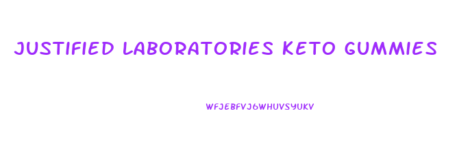 Justified Laboratories Keto Gummies