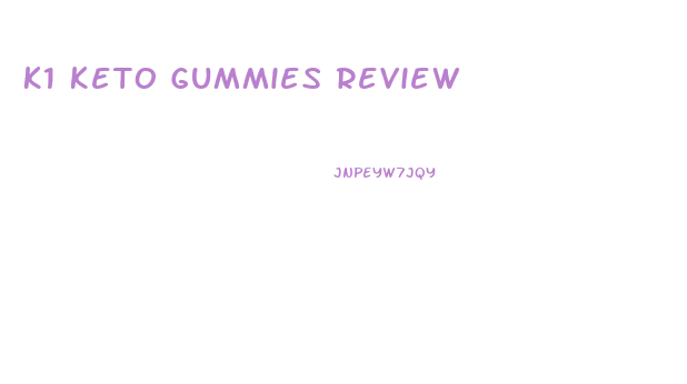 K1 Keto Gummies Review