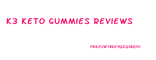 K3 Keto Gummies Reviews