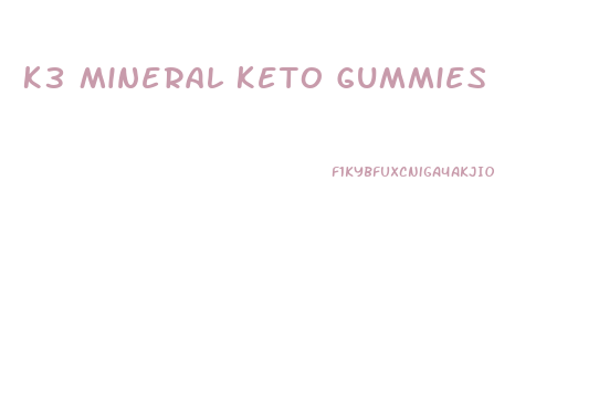 K3 Mineral Keto Gummies