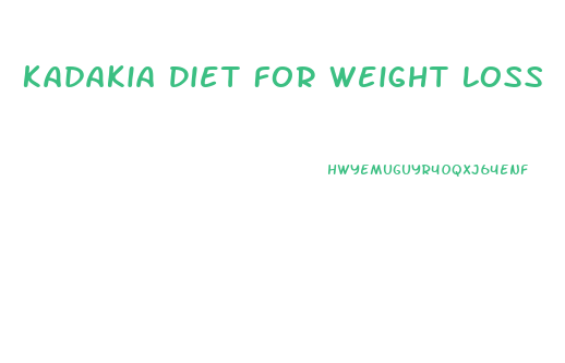 Kadakia Diet For Weight Loss