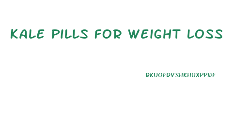 Kale Pills For Weight Loss