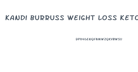 Kandi Burruss Weight Loss Keto Diet