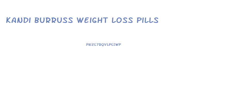 Kandi Burruss Weight Loss Pills