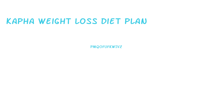 Kapha Weight Loss Diet Plan