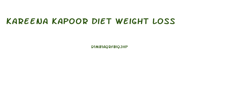 Kareena Kapoor Diet Weight Loss