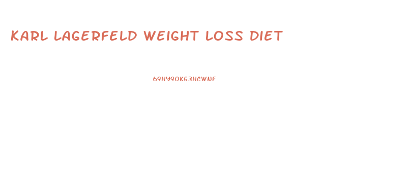 Karl Lagerfeld Weight Loss Diet