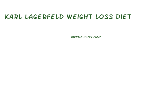 Karl Lagerfeld Weight Loss Diet