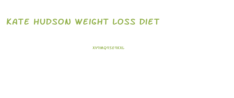 Kate Hudson Weight Loss Diet