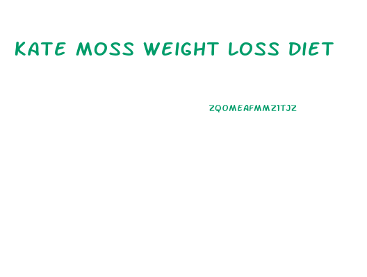 Kate Moss Weight Loss Diet