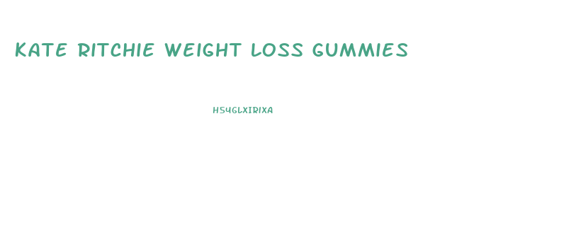 Kate Ritchie Weight Loss Gummies