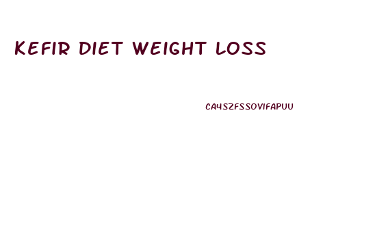 Kefir Diet Weight Loss