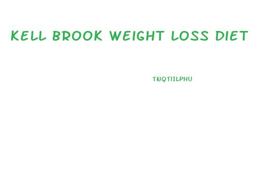 Kell Brook Weight Loss Diet