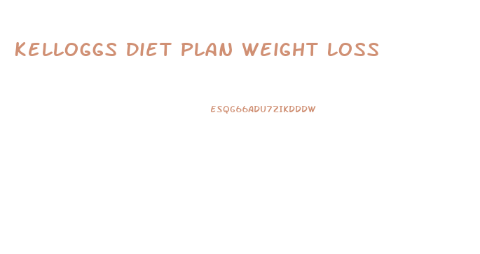 Kelloggs Diet Plan Weight Loss