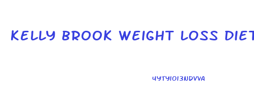 Kelly Brook Weight Loss Diet