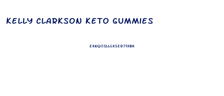 Kelly Clarkson Keto Gummies