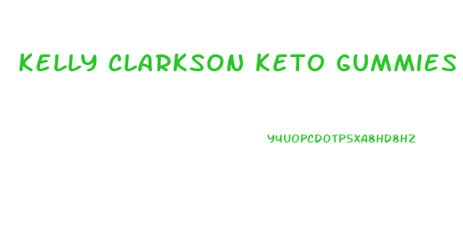 Kelly Clarkson Keto Gummies Walmart