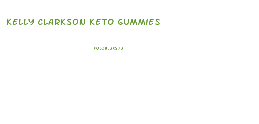 Kelly Clarkson Keto Gummies