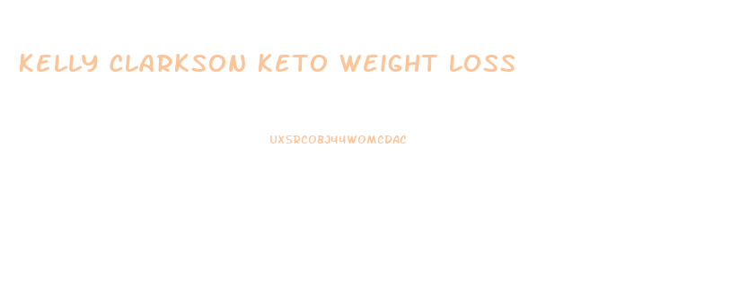 Kelly Clarkson Keto Weight Loss