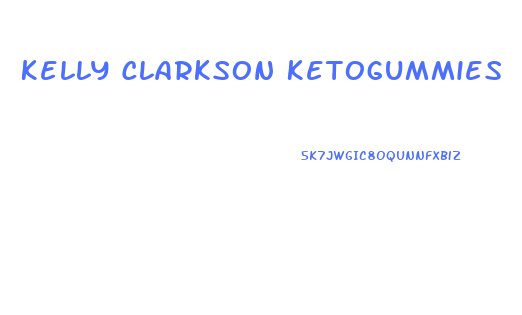 Kelly Clarkson Ketogummies
