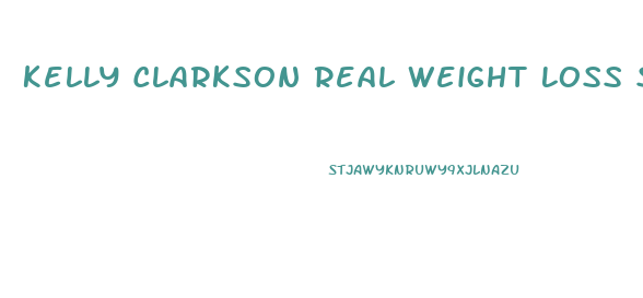 Kelly Clarkson Real Weight Loss Story