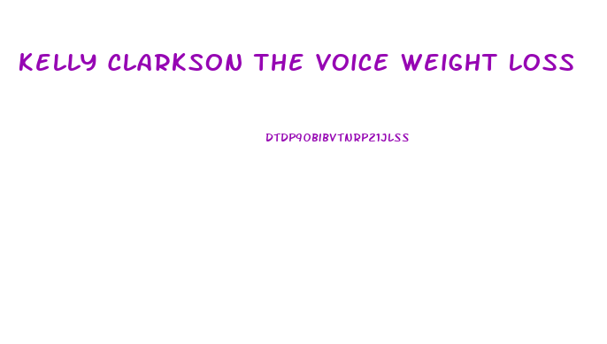Kelly Clarkson The Voice Weight Loss