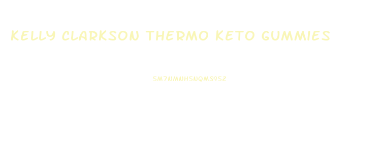 Kelly Clarkson Thermo Keto Gummies