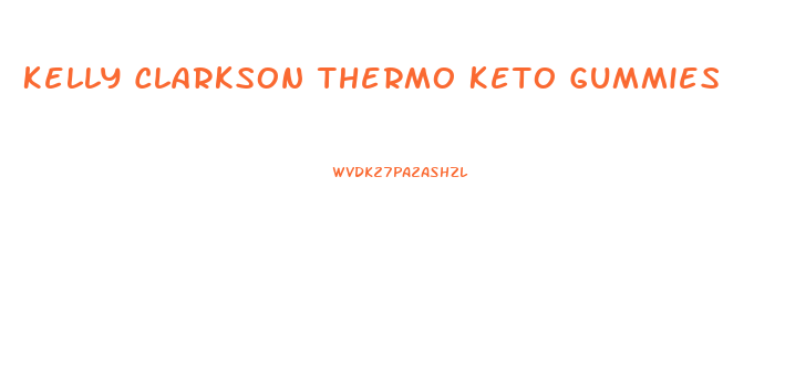 Kelly Clarkson Thermo Keto Gummies