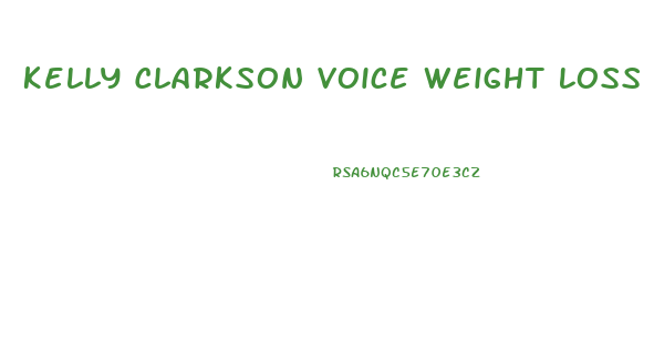 Kelly Clarkson Voice Weight Loss