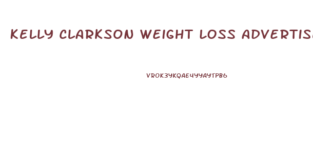 Kelly Clarkson Weight Loss Advertisement