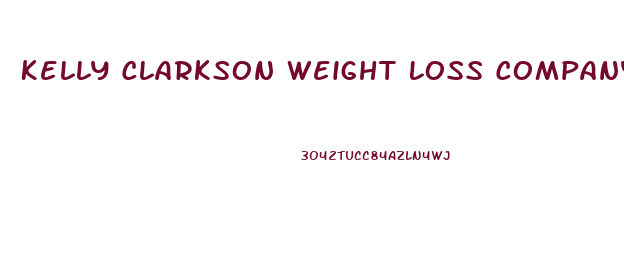 Kelly Clarkson Weight Loss Company