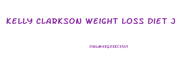 Kelly Clarkson Weight Loss Diet July 2024