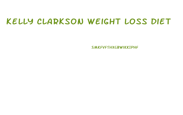Kelly Clarkson Weight Loss Diet