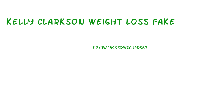 Kelly Clarkson Weight Loss Fake