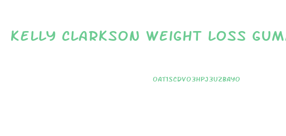 Kelly Clarkson Weight Loss Gummie