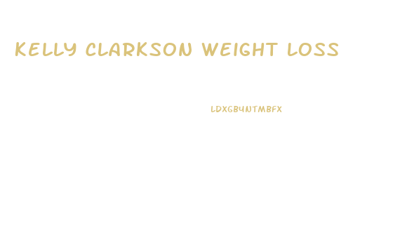 Kelly Clarkson Weight Loss