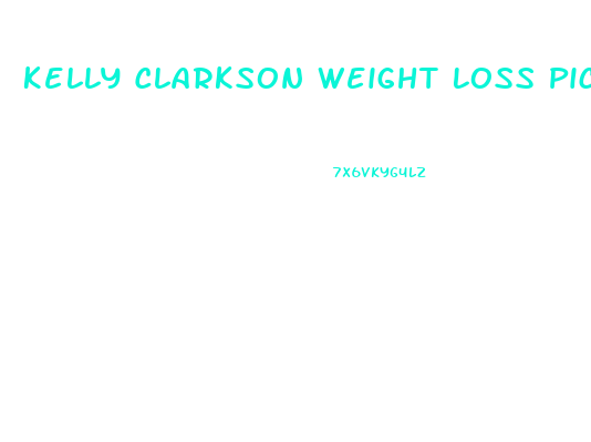 Kelly Clarkson Weight Loss Pictures