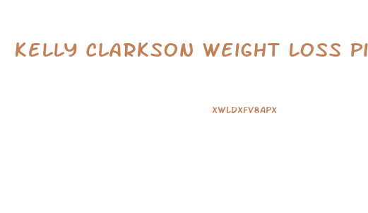 Kelly Clarkson Weight Loss Pill